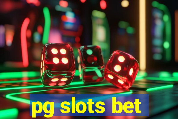 pg slots bet